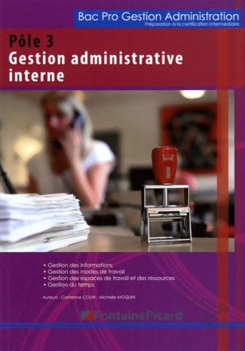 Livrenpoche : Pôle 3 gestion administrative interne bac pro gestion administration préparation à la certification intermédiaire - Catherine Colin - Livre