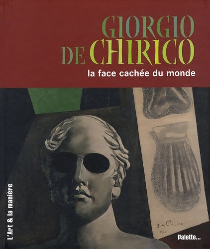 Livrenpoche : Giorgio de chirico la face cachée du monde - Christian Demilly - Livre