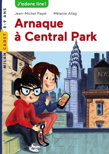 Livrenpoche : Les enquêtes de Scarlett et Watson Tome IX : Arnaque à central park - Jean-Michel Payet - Livre