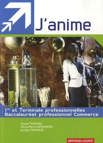 Livrenpoche : J'anime-1re et term bac pro commerce - Daniel Thomas - Livre