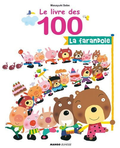 Livrenpoche : Le livre des 100-la farandole - Masayuki Sebe - Livre