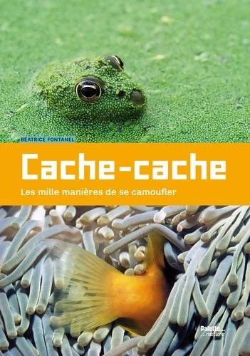 Livrenpoche : Cache-cache : Les mille manières de se camoufler - Béatrice Fontanel - Livre