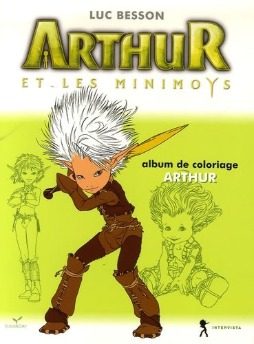 Livrenpoche : Arthur et les minimoys - coloriage Arthur - Intervista - Livre