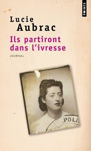 Livrenpoche : Ils partiront dans l'ivresse - Lucie Aubrac - Livre