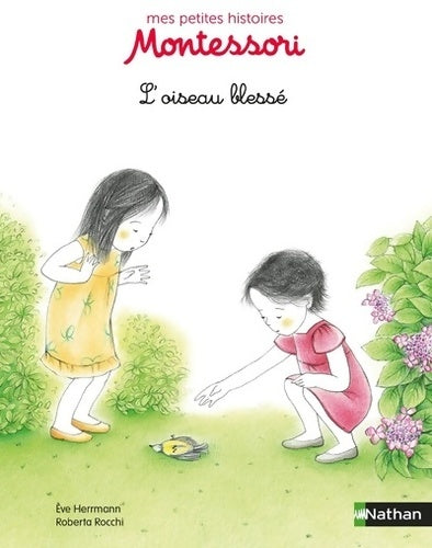 L'oiseau blessé - pédagogie montessori - Eve Herrmann - Livre