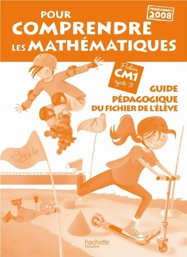 Livrenpoche : Pour comprendre les mathématiques CM1 - guide pédagogique du fichier élève - ed. 2011 - Jean-Paul Blanc - Livre