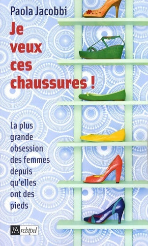 Livrenpoche : Je veux ces chaussures ! - Paola Jacobbi - Livre