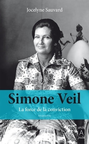 Livrenpoche : Simone Veil. La force de la conviction - Jocelyne Sauvard - Livre