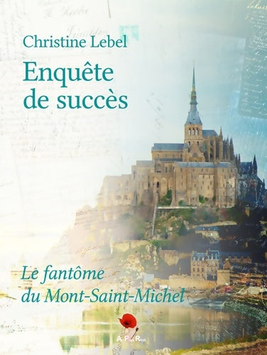 Livrenpoche : Enquête de succès. Le fantôme du Mont-Saint-Michel - Christine Lebel - Livre