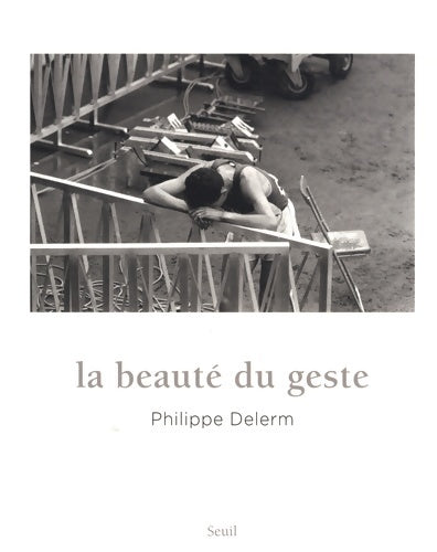 Livrenpoche : La beauté du geste - Philippe Delerm - Livre