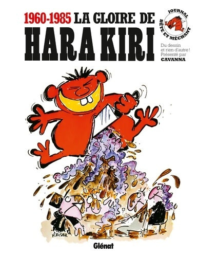 Livrenpoche : La gloire de hara kiri : Les meilleurs dessins de hara kiri - François Cavanna - Livre