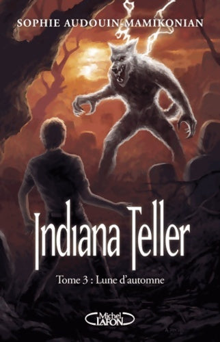 Livrenpoche : Indiana Teller Tome III : Lune d'automne - Sophie Audouin-Mamikonian - Livre