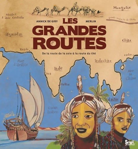 Livrenpoche : Les grandes routes - de la route de la soie à la route du thé - Annick De Giry - Livre