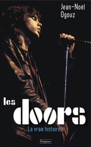Livrenpoche : Les doors : La vraie histoire - Jean-Noël Ogouz - Livre