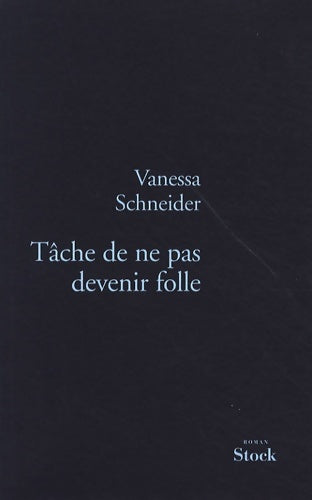 Livrenpoche : Tâche de ne pas devenir folle - Vanessa Schneider - Livre