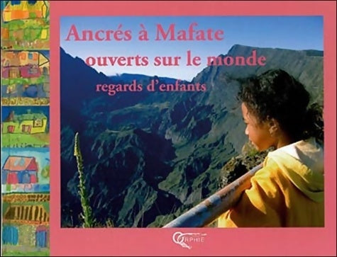 Livrenpoche : Ancrés à mafate ouverts sur le monde - Monique Juhel - Livre