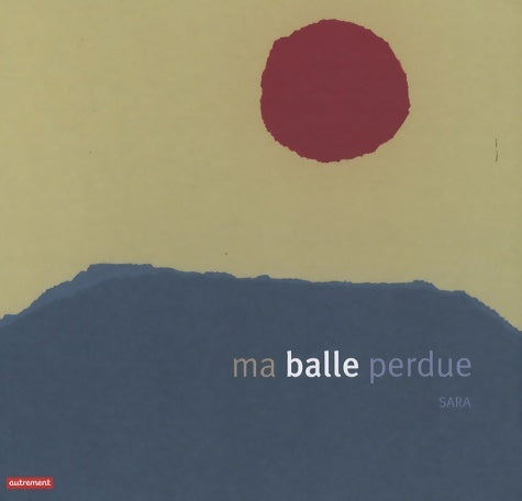 Livrenpoche : Ma balle perdue - Sara - Livre