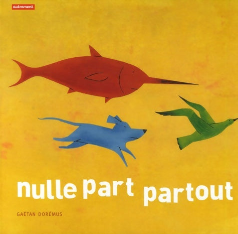 Livrenpoche : Nulle part partout - Gaëtan Dorémus - Livre