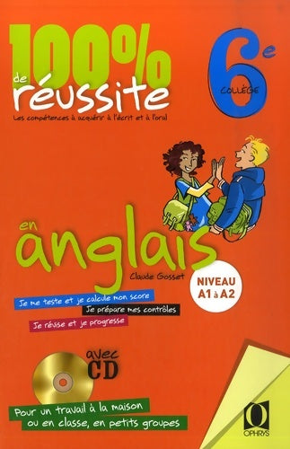 Livrenpoche : 100% de réussite en anglais classe 6ème - Claude Gosset - Livre