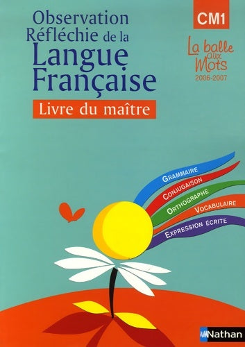 Livrenpoche : La balle aux mots - maîtrise de la langues - guide pédagogique - CM1 - Elisabeth Breuvart - Livre