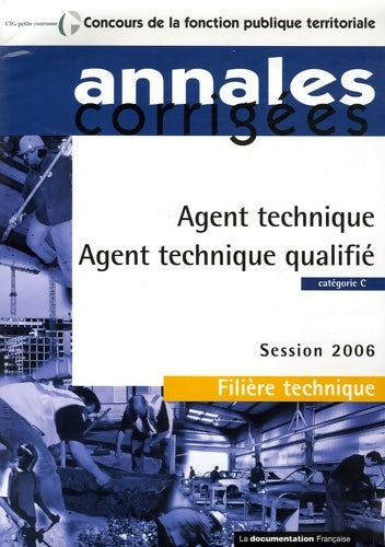 Livrenpoche : Agent technique. Agent technique qualifié. Catégorie c - filière technique - session 2006 - Olivier Bellégo - Livre