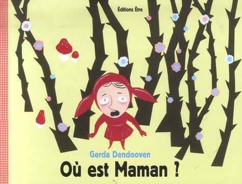 Livrenpoche : Où est maman ? - Gerda Dendooven - Livre