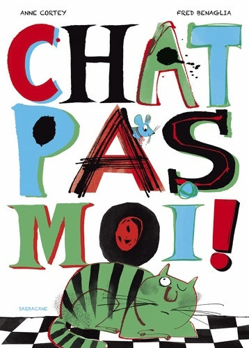 Livrenpoche : Chat pas moi ! - Anne Cortey - Livre