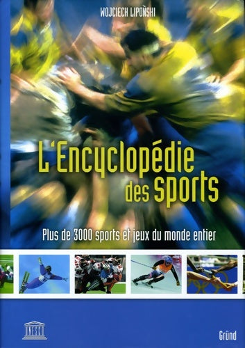 Livrenpoche : L'encyclopédie des sports : Plus de 3000 sports et jeux du monde entier - Wojciech Liponski - Livre
