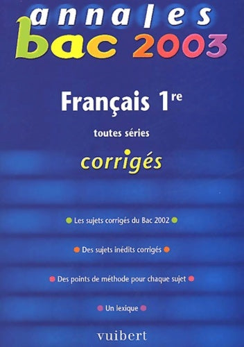 Livrenpoche : Annales bac 2003 : Français première toutes séries (corrigés) - Jacqueline Zorlu - Livre