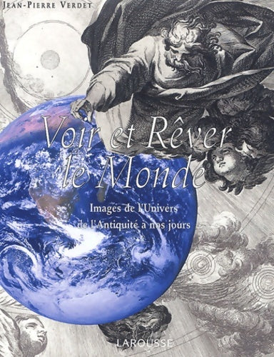 Livrenpoche : Voir et rêver le monde : Images de l'univers de l'antiquité à nos jours - Jean-Pierre Verdet - Livre
