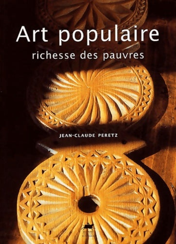 Livrenpoche : Art populaire richesse des pauvres - Jean-Claude Peretz - Livre