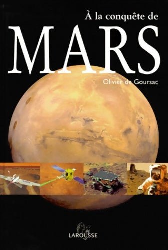 Livrenpoche : A la conquête de mars - Olivier De Goursac - Livre