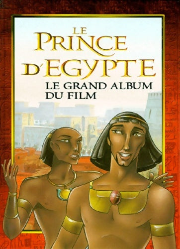 Livrenpoche : Le prince d'Egypte : Le grand album - Jane Yolen - Livre