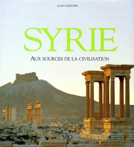 Livrenpoche : Syrie. Aux sources de la civilisation - Alain Chenevière - Livre