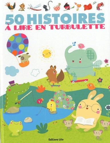 Livrenpoche : 50 histoires a lire en turbulette - dès 2 ans - Lito - Livre