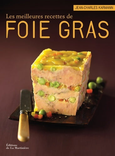 Livrenpoche : Les meilleures recettes de foie gras - Jean-Charles Karmann - Livre