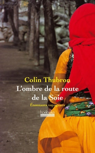 Livrenpoche : L'ombre de la route de la soie - Colin Thubron - Livre