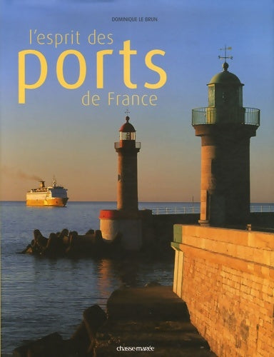 Livrenpoche : L'esprit des ports de France - Dominique Le Brun - Livre
