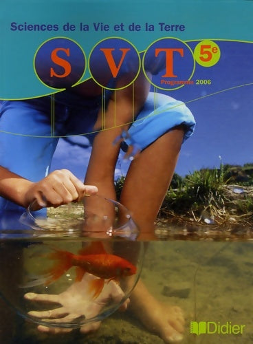 Livrenpoche : Sciences de la vie et de la terre 5e - livre : SVT 5e - livre - Sylvie Bouton - Livre