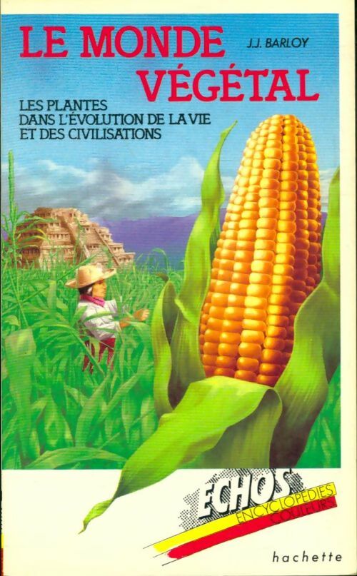 Livrenpoche : Le monde végétal - Jean-Jacques Barloy - Livre