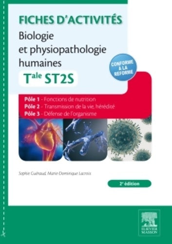 Livrenpoche : Fiches d'activités biologie et physiopathologie humaines - tale ST2S : Pôle 1 fonctions de nutrition - pôle 2 transmission de la vie - pôle 3 hérédité défense de l'organi - Sophie Guéraud - Livre