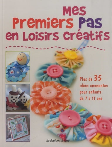 Livrenpoche : Mes premiers pas en loisirs créatifs : Plus de 35 idées amusantes pour enfants de 7 à 11 ans - Susan Akass - Livre