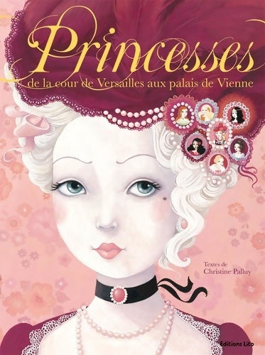 Livrenpoche : Histoires pour rêver : Princesses cour Versailles palais vienne / album grand format - dès 5 ans - Collectif - Livre