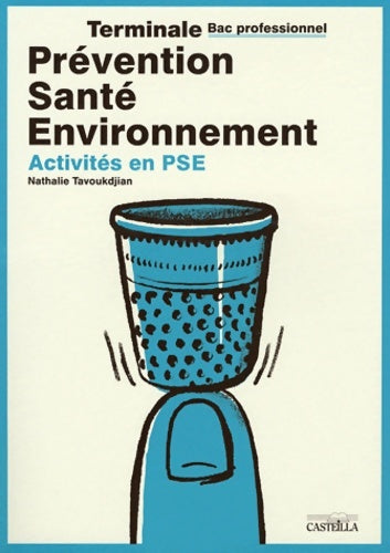 Livrenpoche : Prévention santé environnement (pse) Terminale bac pro - pochette élève - Nathalie Tavoukdjian - Livre