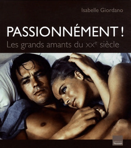 Livrenpoche : passionnément ! : Les grands amants du xxeme siècle - Giordano-i - Livre