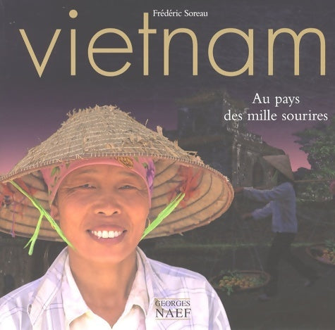 Livrenpoche : Vietnam : Au pays des mille sourires - Frédéric Soreau - Livre