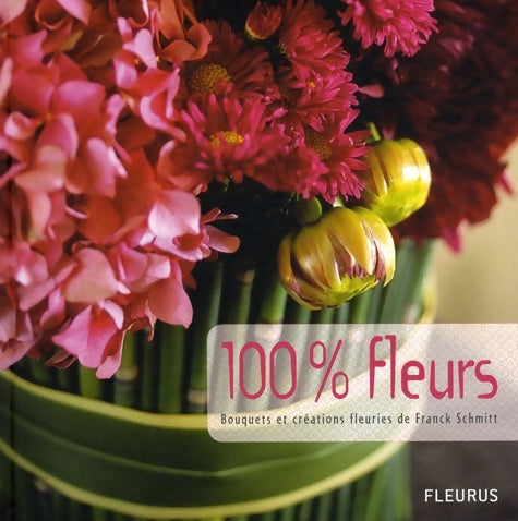 Livrenpoche : 100% fleurs - Franck Schmitt - Livre