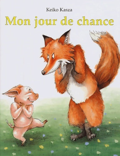 Livrenpoche : Mon jour de chance - Keiko Kasza - Livre