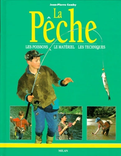 Livrenpoche : La pêche : Les poissons - le matériel - les techniques - Jean-Pierre Comby - Livre