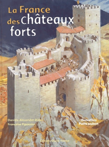 Livrenpoche : La France des châteaux forts - Danièle Alexandrebidon - Livre